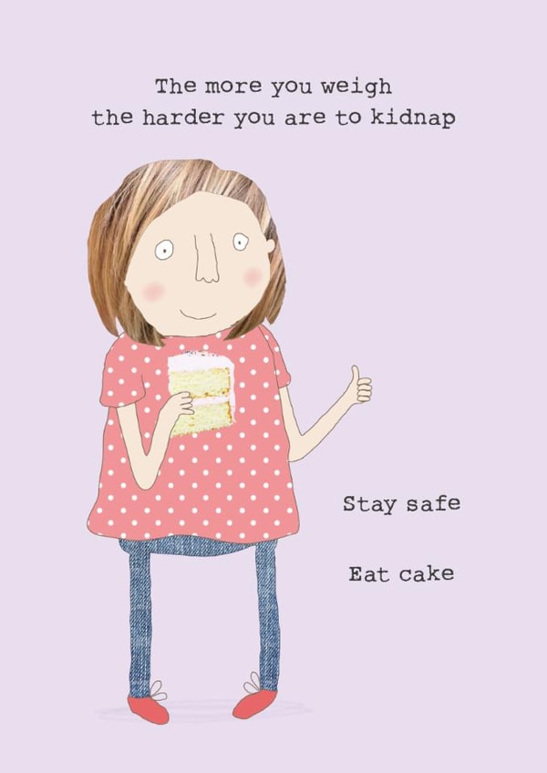 Funny Birthday Card - Stay Safe, Eat Cake created by Rosie Made A Thing
