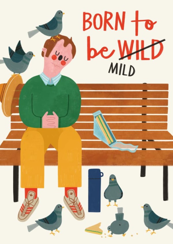 Funny Birthday Card - For Him - Born To Be Mild created by AbiGoLucky