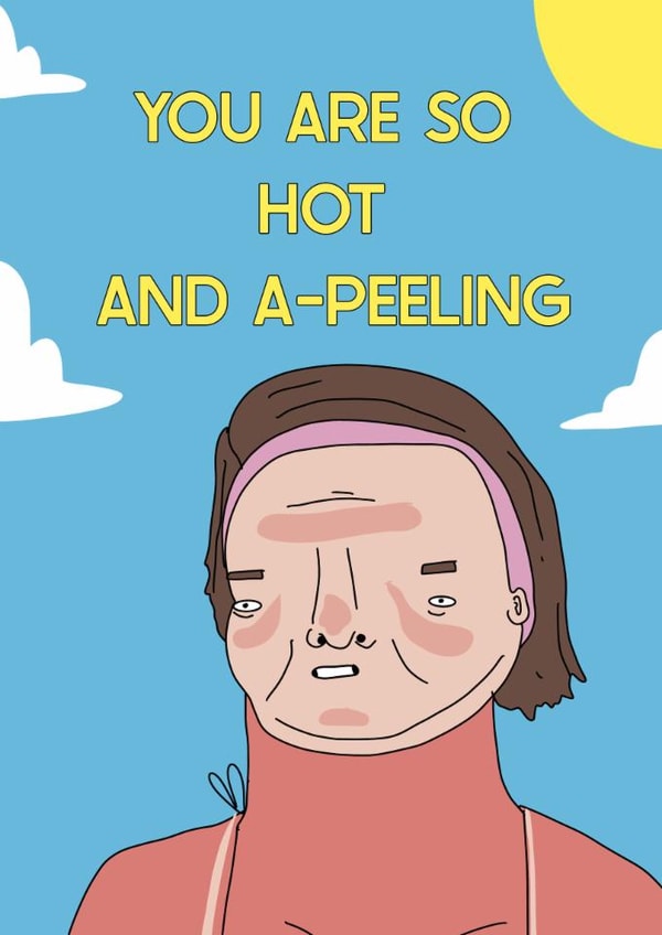 Funny Birthday/Anniversary Card - Sunburn - Hot And Appealing created by Blessherlittleartoons by Amy