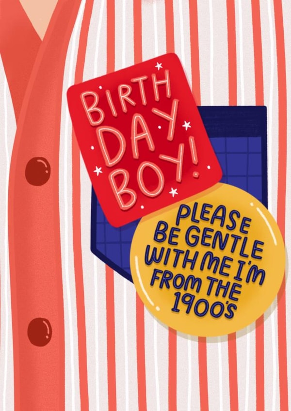 Funny Birthday Card - Badge - Please Be Gentle With Me - From The 1900's created by katie illustrated