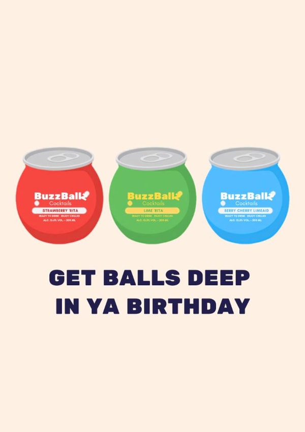Cheeky Birthday Card - Buzzballz Cocktails - Get Balls Deep created by thelittleone