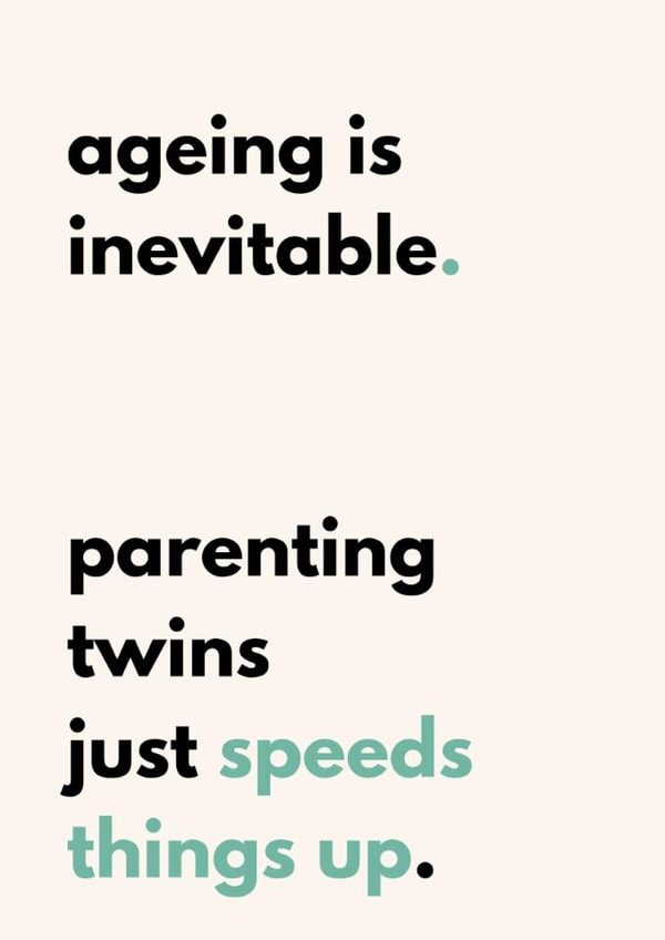 Funny Birthday Card - Twin Parent - Ageing Is Inevitable created by Twin Truths