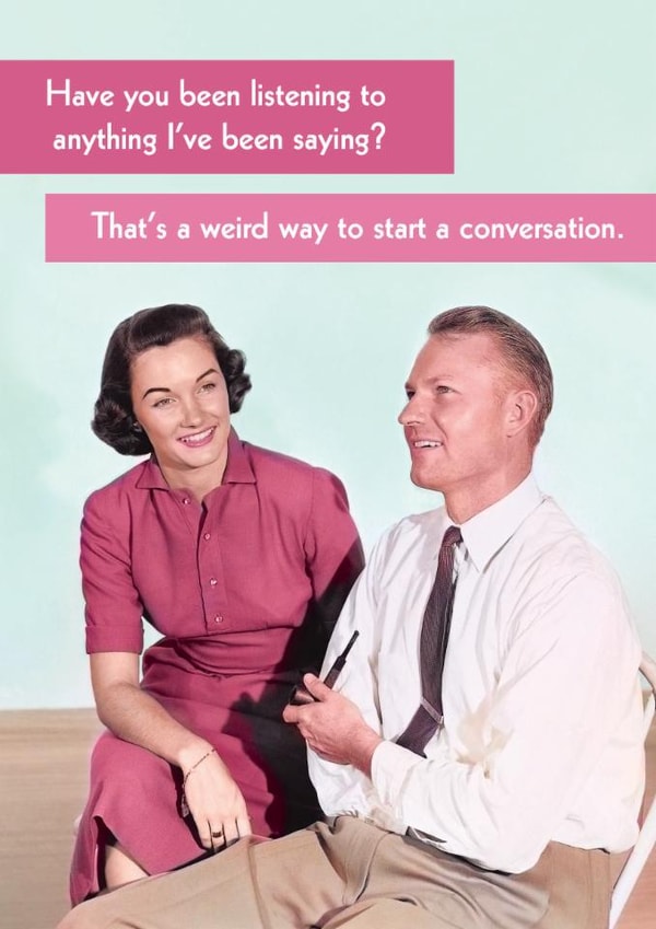 Funny Anniversary/Birthday Card - Not Listening created by Quitting Hollywood