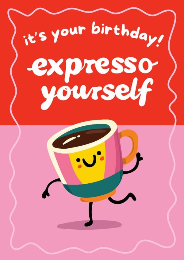 Cute Birthday Card - Expresso Yourself - Espresso created by @Laura Lonsdale Designs