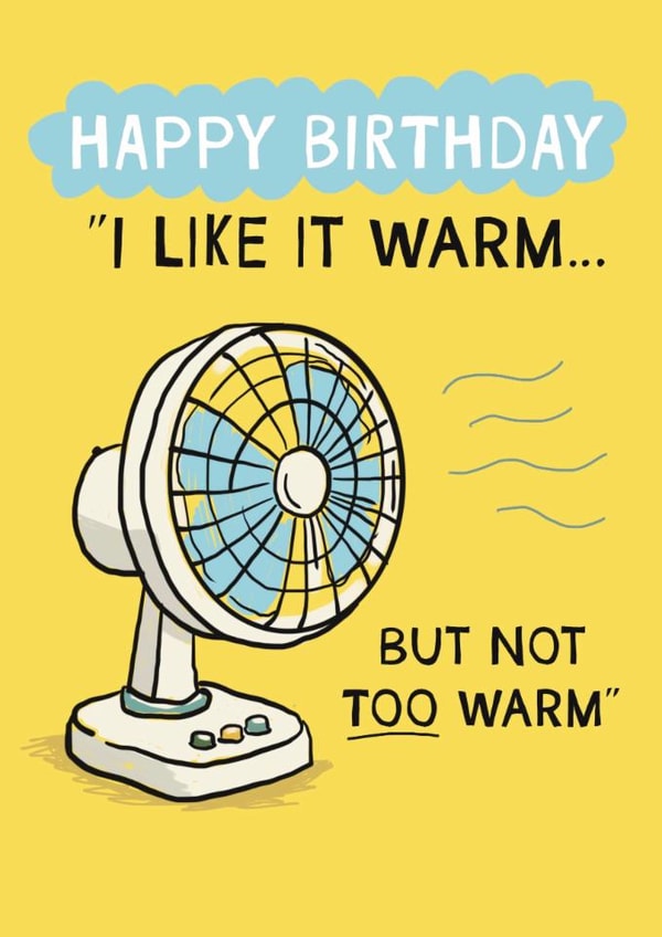 Funny Birthday card - Summer - "I Like It Warm But Not Too Warm" created by Giddy Kipper