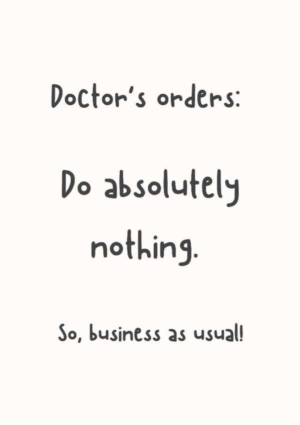 Funny Get Well Card - Doctors Orders - Do Absolutely Nothing created by Silly Billy