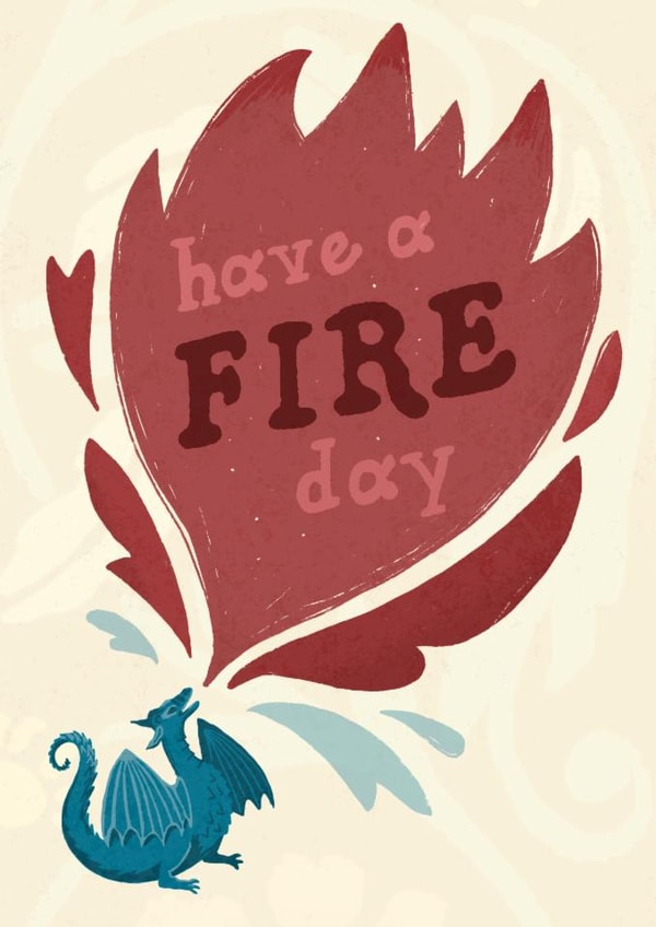Arty Birthday Card - Have A Fire Day - Dragon - Fantasy created by URGHH Card Co.
