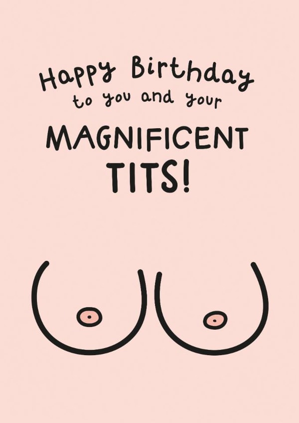 Funny Tits Birthday Card - Magnificent Tits - Rude Joke created by Twisted Haggis