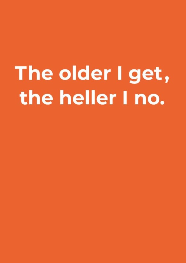 Funny Birthday Card - The Older I Get, The Heller I No created by Paperlink and Meraki Greeting Cards