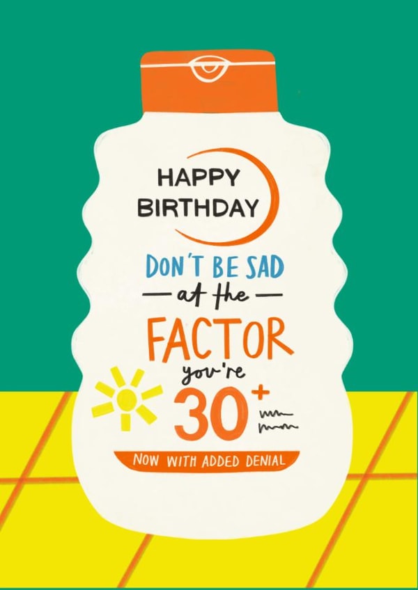 Funny 30th Birthday Card - Factor 30 - Suncream created by AbiGoLucky