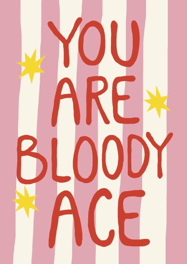 Classic Congratulations/Thank You Card - For Her - You Are Bloody Ace created by Giddy Kipper