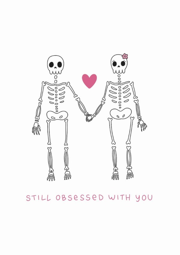 Cute Anniversary Card - Skeletons - Still Obsessed With You created by Marina Kromitsyna