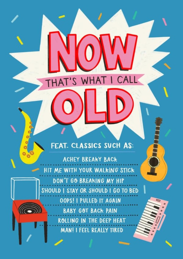 Funny Birthday Card - Now That's What I Call Old - Achey Breaky Back created by AbiGoLucky