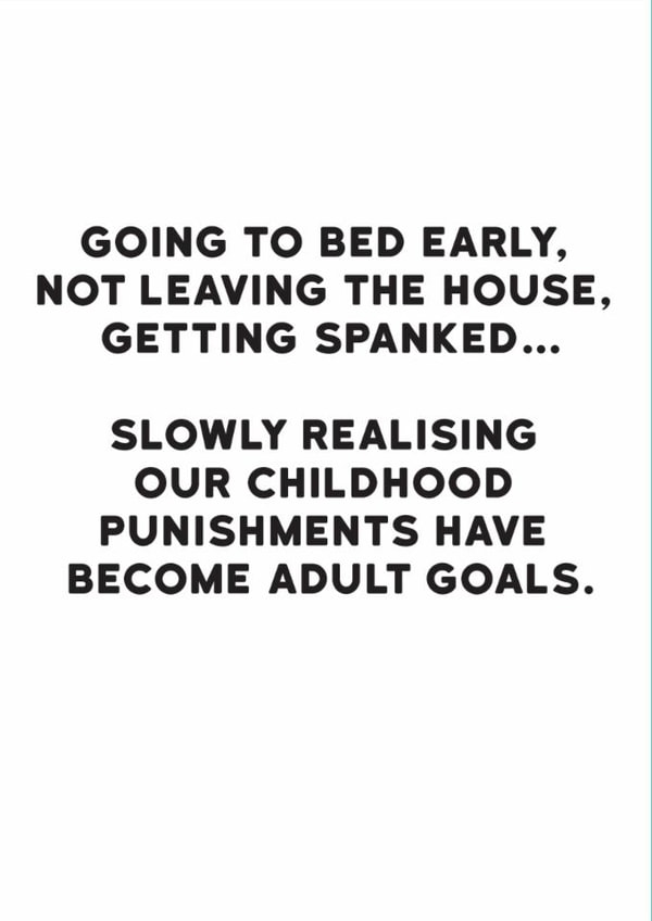 Funny Birthday Card - Childhood Punishments - Adult Goals created by Holy Flaps