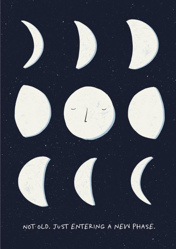 Funny Birthday Card - New Phase - Moons - Not Old created by Sweetlove Press