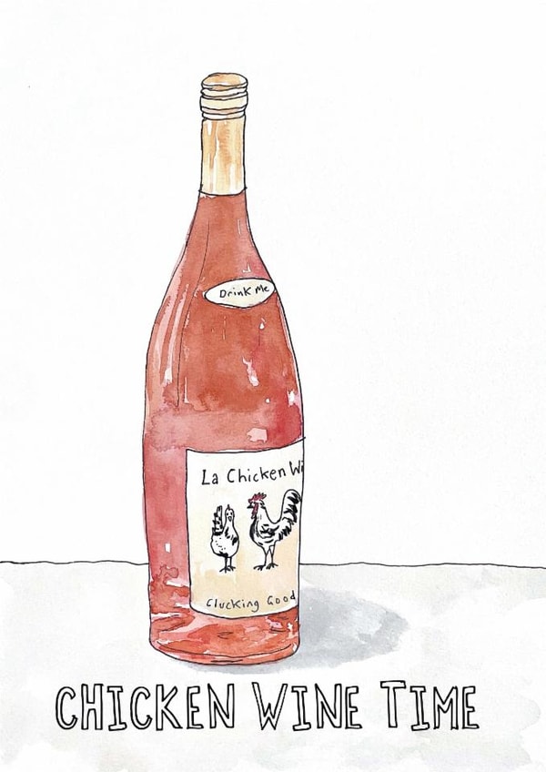 Funny Birthday Card - Chicken Wine Time created by Jacqui Hazell
