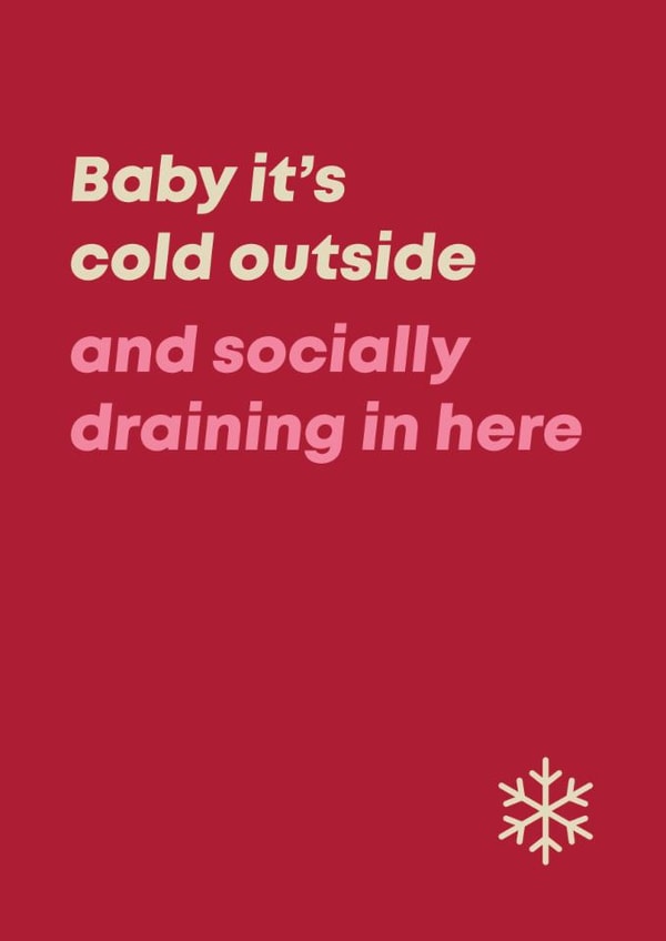 Funny Christmas Card - For Introverts - Baby It's Cold Outside created by Bev O'Connor || @oconnordesign