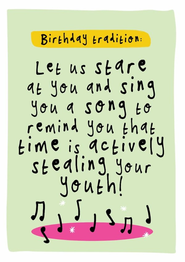 Funny Birthday Card - Singing Time Stealing Youth - Tradition created by Bow & Bell