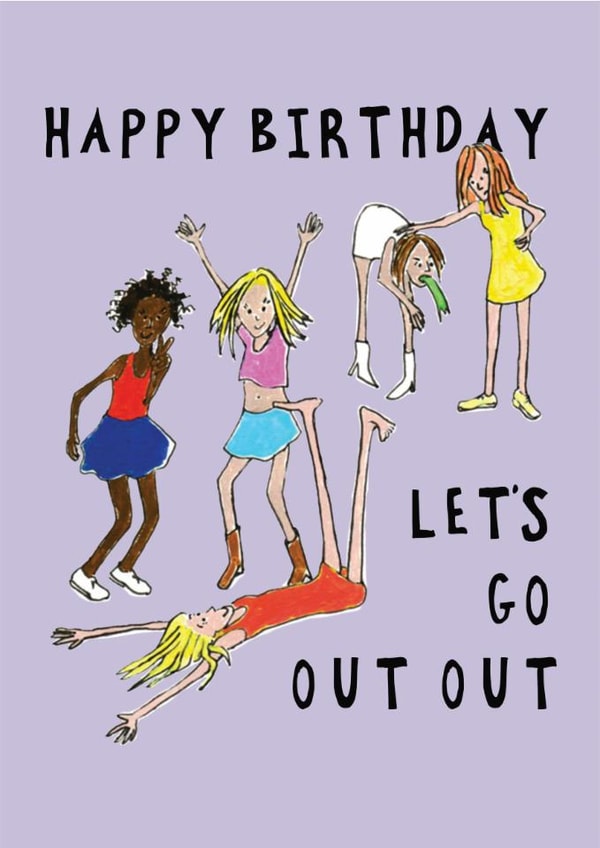 Funny Birthday Card - Let's Go Out Out - Drinking created by Wonderfox