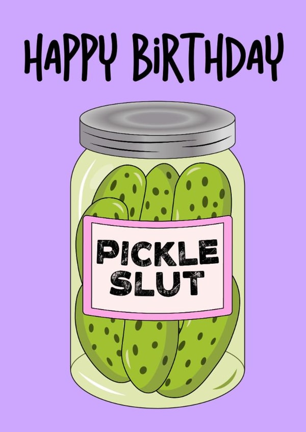 Happy Birthday Pickle Slut created by Glitter Arty