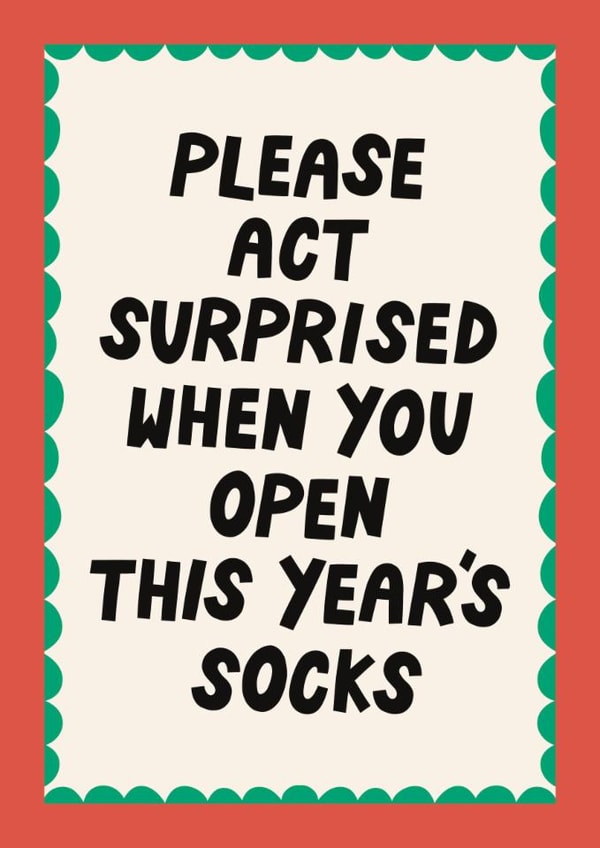 Funny Christmas Card - For Him - Act Surprised when Opening Your Socks created by Christine Cuddihy Illustration