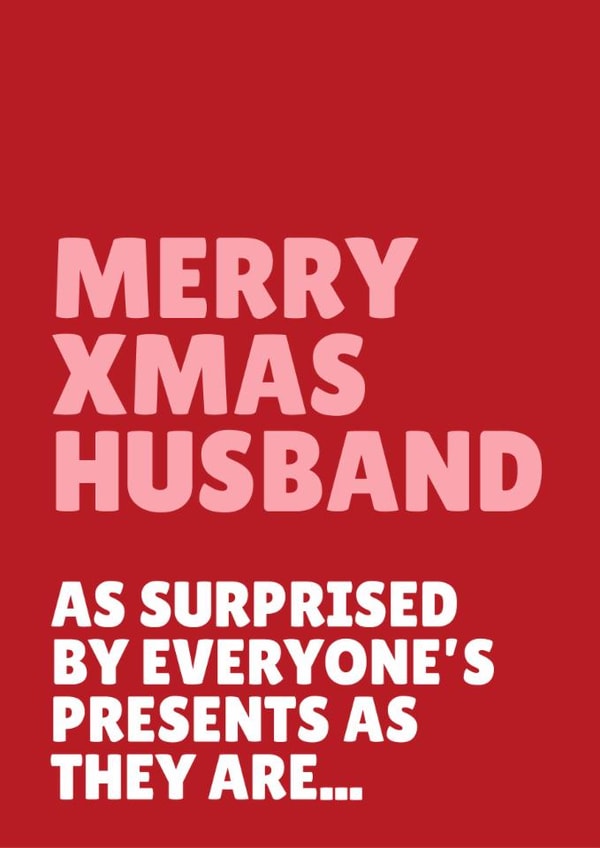 Funny Christmas Card - For Husband - As Surprised As Everyone's Presents As They Are created by Blush & Blossom 