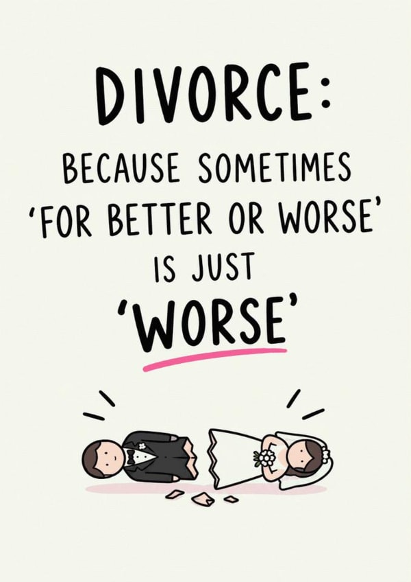 Funny Divorce Card for your Friend – “For Better or Worse” created by Oh Jeez!