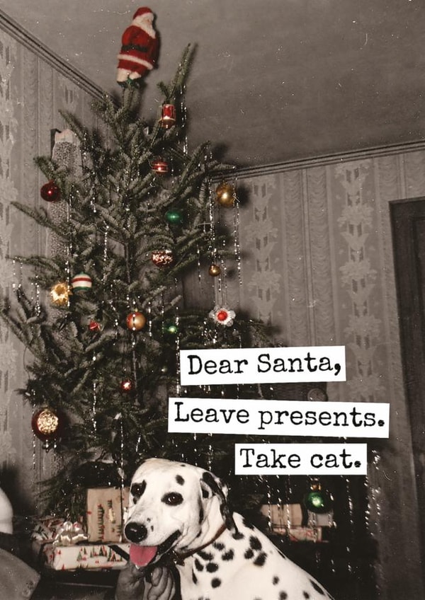 Funny Christmas Card from Dog – Dear Santa, Take the Cat – Pet Humour created by Raven's Rest Studio