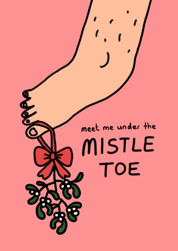 Funny Christmas Card - Meet Me Under the Mistletoe - Toe created by Wren & Wilson