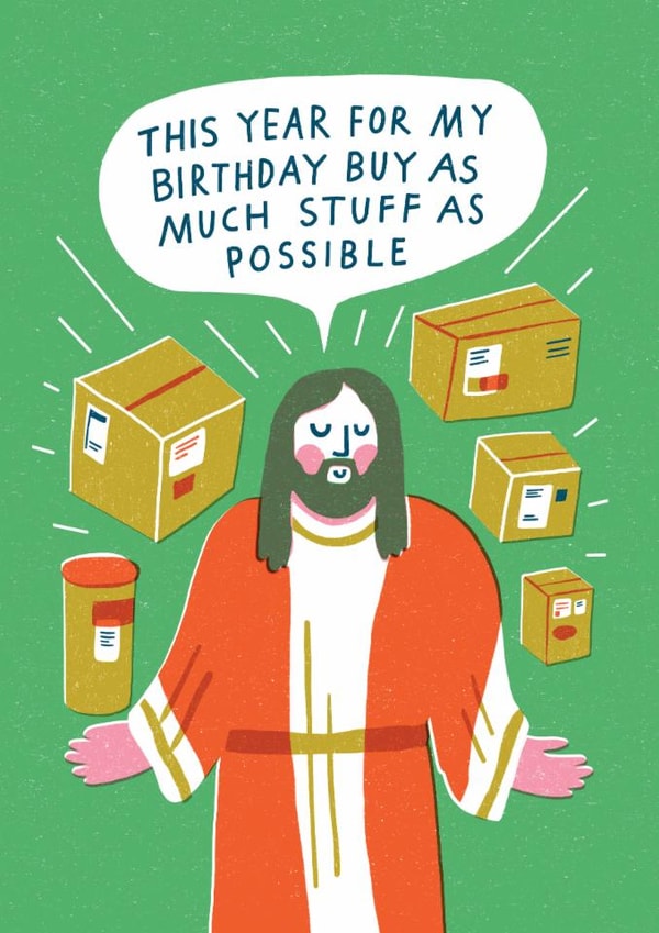Funny Christmas Card - Jesus' Birthday - Buy As Much Stuff As Possible created by Sunpatch Society