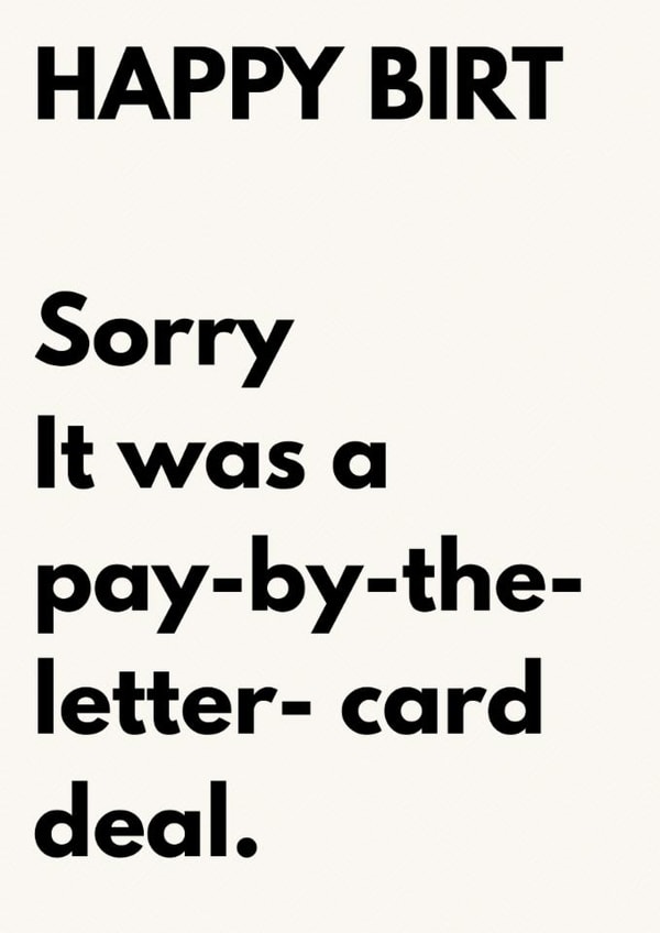 Funny Birthday Card for Friend - Pay By The Letter Joke - Happy Birt Msg created by The Awkward Card Company