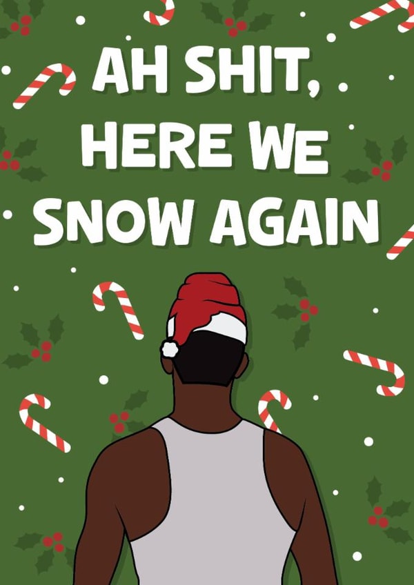 Funny Christmas Card - Ah Shit, Here We Snow Again - GTA created by Emily Parry
