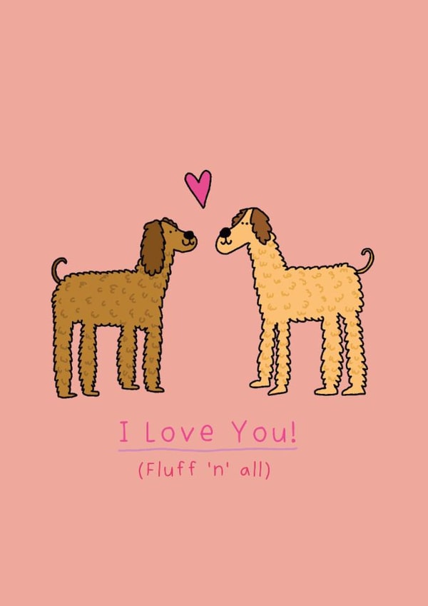 Cute Card For Your Significant Other- Dog Design- Fluff n All Design created by Heather Buchanan
