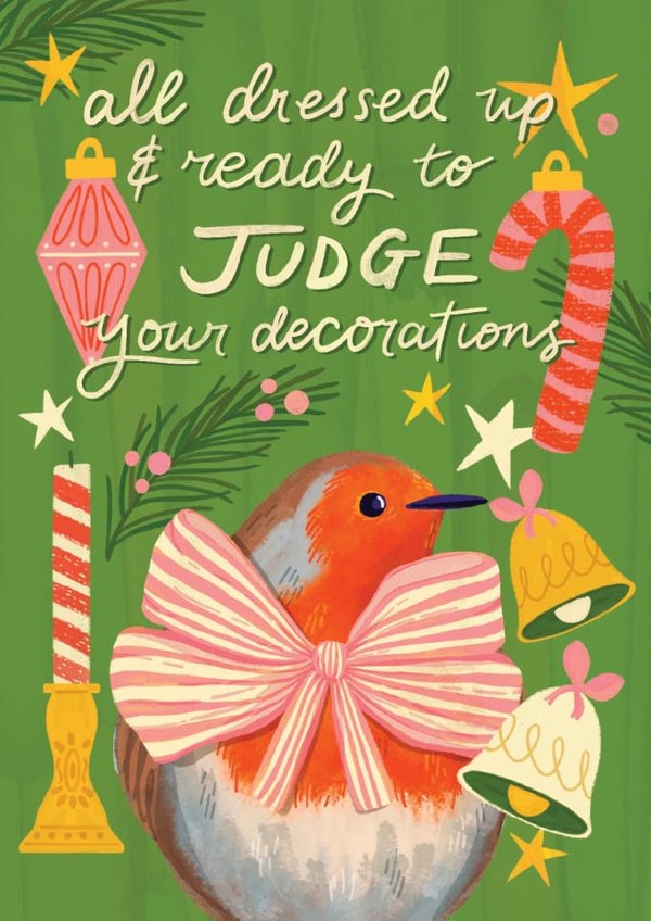 Funny Robin Christmas Card – All Dressed Up & Ready To Judge Your Decorations created by Nicola B Studio