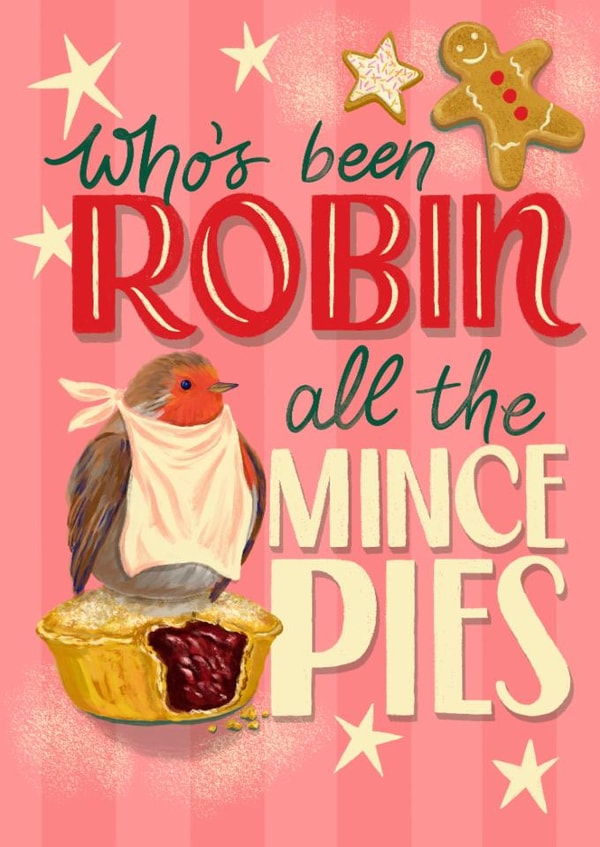 Funny Robin Christmas Card – Mince Pie Pun – Who's Been Robin All The Mince Pies created by Nicola B Studio