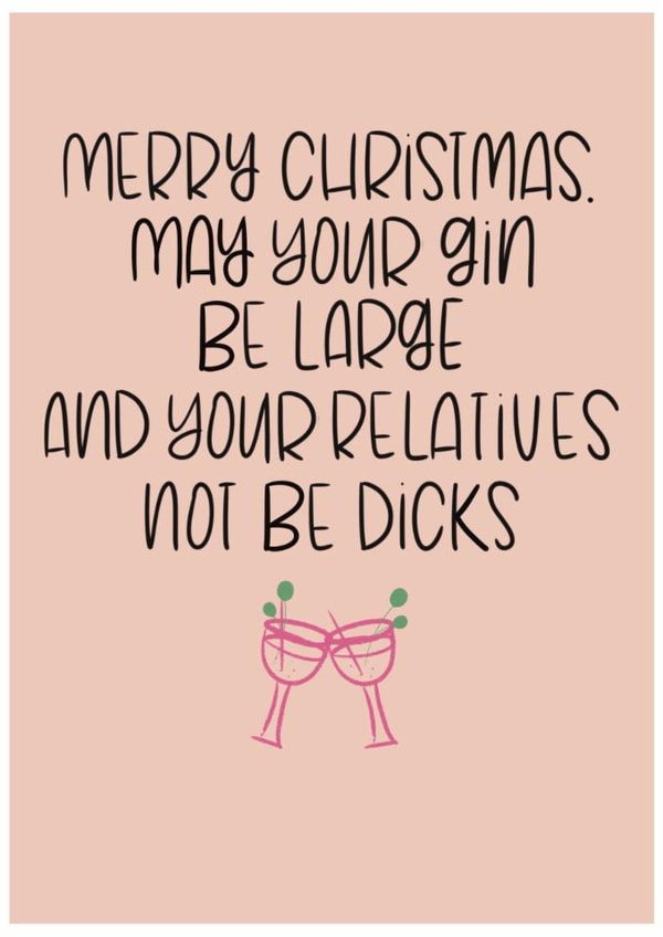 Funny Sweary Christmas Card For Friend - Family Humour - May Your Gin Be Large created by Sunflowers & Sarcasm