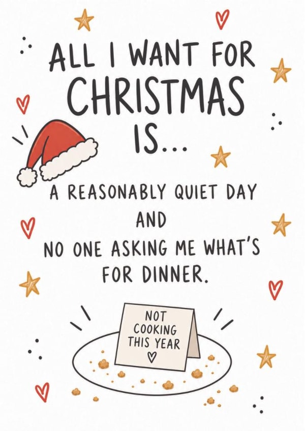 Funny Christmas Card – All I Want Is a Quiet Day & No Cooking created by Amy Corlett