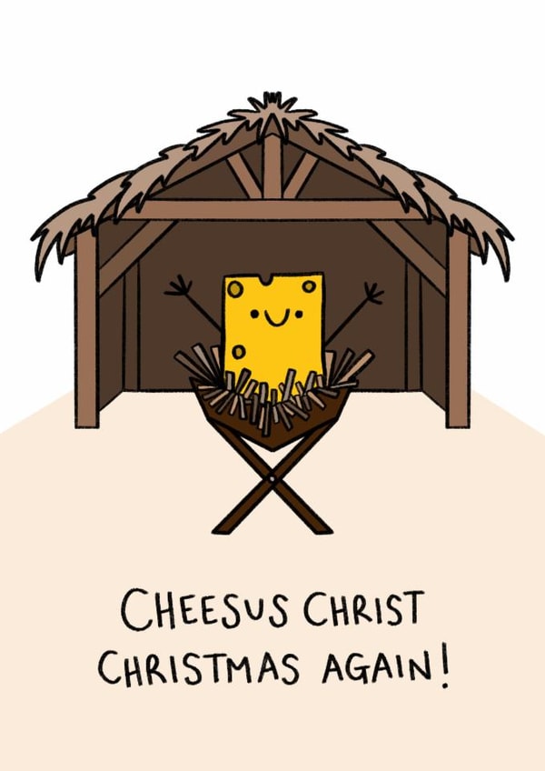 Funny Christmas card- Baby cheese in a manger “Cheesus christ, Christmas again” created by Abby harrison