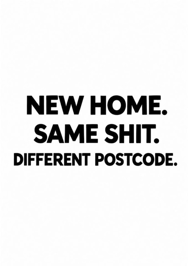 Funny New Home Card for Couple – Same Shit, Different Postcode created by Amy Corlett