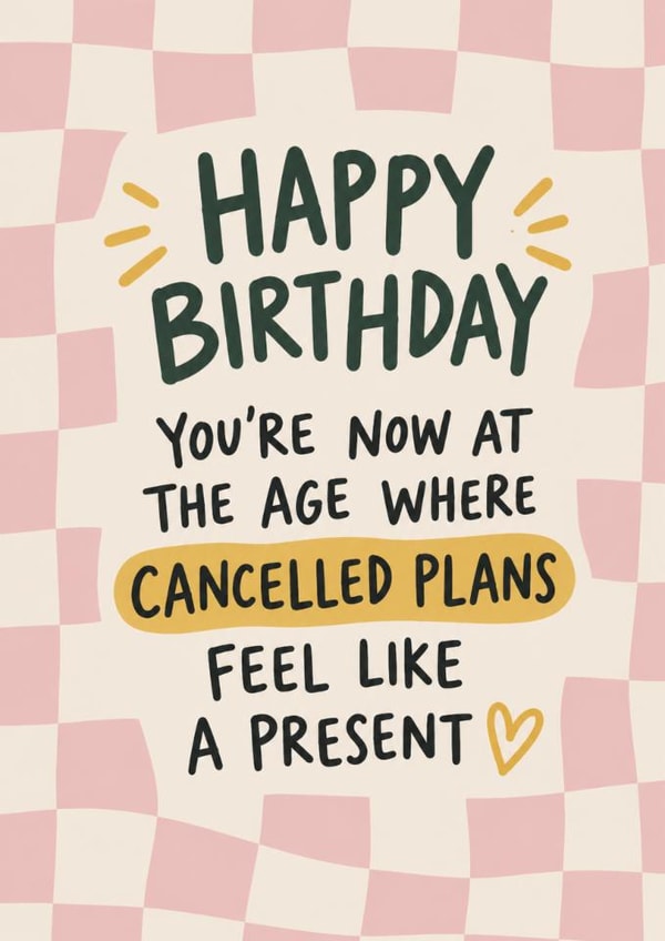 Funny Birthday Card for Friend – Cancelled Plans Feel Like a Present created by Amy Corlett