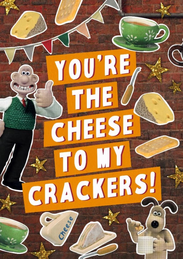 Funny Birthday Card - Wallace and Gromit - Cheese To My Crackers created by Wallace & Gromit