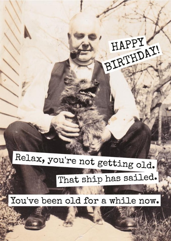 Funny Birthday Card - For Him - You’ve Been Old for a While created by Raven's Rest Studio