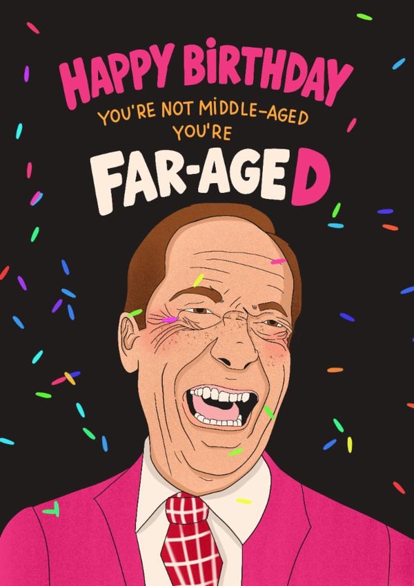 Funny Birthday Card - Nigel Farage - You're Far-Aged created by Kasia Cards