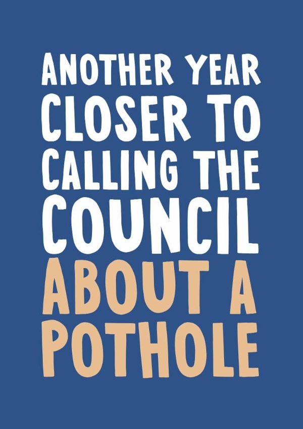 Funny Birthday Card - Potholes - Calling The Council created by Giddy Kipper